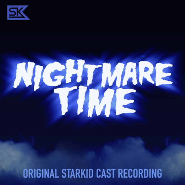 Nightmare Time (Original StarKid Cast Recording)