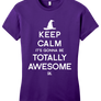Girly Purple Keep Calm It's Gonna Be Totally Awesome T-shirt
