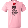 Standard Pink Keep Calm and Listen To Your Heart T-shirt